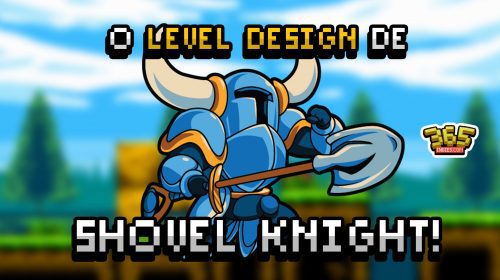 Imagem de capa de O level design de Shovel Knight! [Wiki]