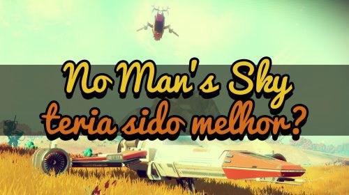 Imagem de capa de No Man’s Sky teria sido melhor se fosse Early Access?