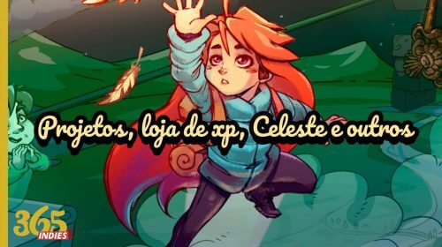 Imagem de capa de [news] Projetos, loja de Xp, Celeste e outros