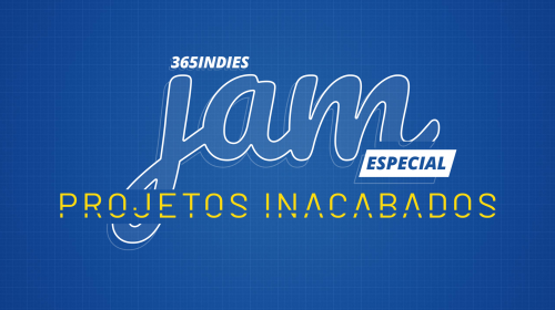 Imagem de capa de Amanhã começa a JAM do 365 Indies – Projetos inacabados